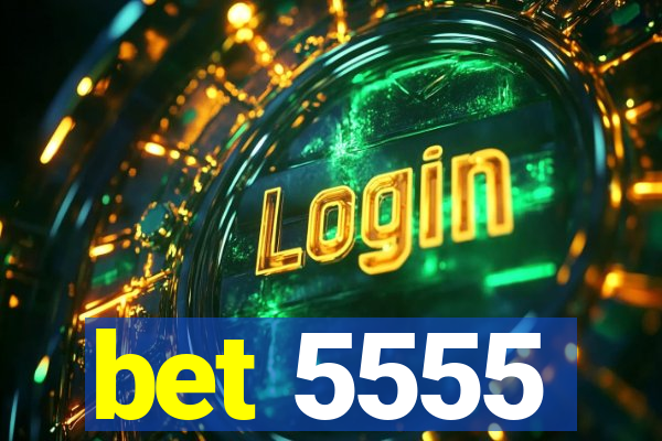 bet 5555